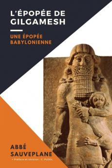 L’Épopée De Gilgamesh: Une Épopée Babylonienne (French Edition)