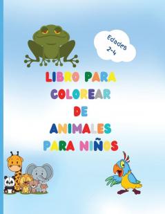 Libro para colorear de animales para ninos: Impresionante libro con animales fáciles de colorear para su niño pequeño - Bosques de animales para ... para colorear para niños de 2 a 4 años