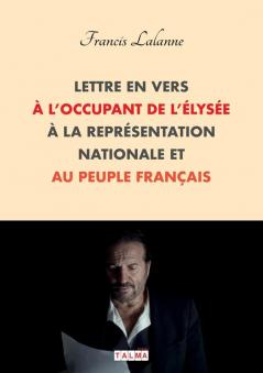 Lettre en vers à l'occupant de l'Élysée à la Représentation nationale et au peuple français