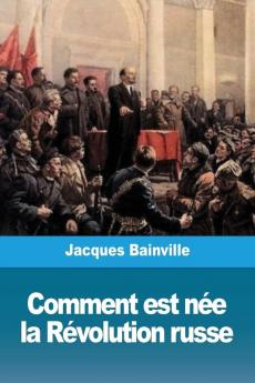 Comment est née la Révolution russe