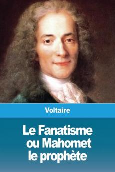 Le Fanatisme ou Mahomet le prophète