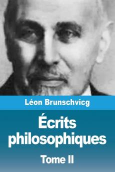 Écrits philosophiques: Tome II (French Edition)
