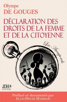 La Déclaration des droits de la femme et de la citoyenne en version intégrale préfacée et incluant une biographie et un dossier sur le féminisme