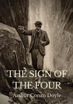 The Sign Of The Four: The Sign of the Four has a complex plot involving service in India the Indian Rebellion of 1857 a stolen treasure and a ... of the title) and two corrupt prison guards.