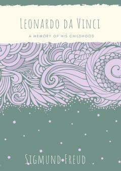 Leonardo da Vinci: A Memory of His Childhood