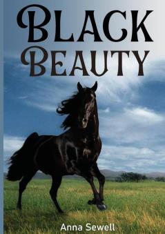 Black Beauty: The Autobiography of a Horse