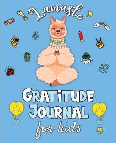 Lamaste - Gratitude Journal for Kids: 3 minute Daily Journal Writing Prompts for Children to practice Gratitude & Mindfulness with Positive Affirmations Quotes & Challenges