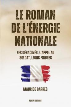 Le Roman De L’Énergie Nationale: Version Intégrale - Tomes I-Ii-Iii (French Edition)