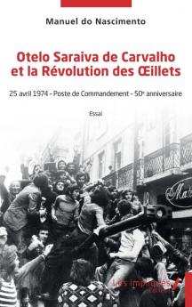 Otelo Saraiva de Carvalho et la Révolution des Œillets