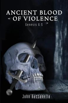 ANCIENT BLOOD OF VIOLENCE
