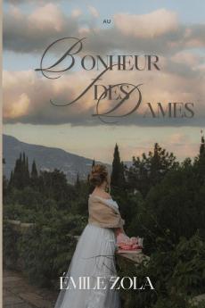Au Bonheur Des Dames (Annoté) (French Edition)