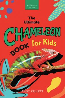 Chameleons The Ultimate Chameleon Book for Kids