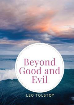 Beyond Good and Evil: Prelude to a Philosophy of the Future