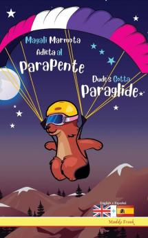 Dude's Gotta Paraglide / Magali Marmota Adicta Al Parapente