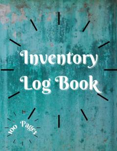 Inventory Log Book: Large Inventory Log Book - 100 Pages for Business and Home - Perfect Bound Simple Inventory Log Book for Business or Personal ... Organizer Logbook Count Quantity Notebook