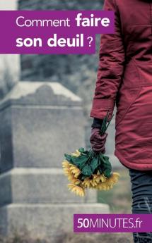 Comment faire son deuil ?