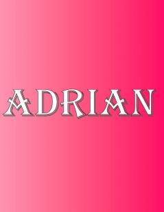 Adrian: 100 Pages 8.5 X 11 Personalized Name on Notebook College Ruled Line Paper