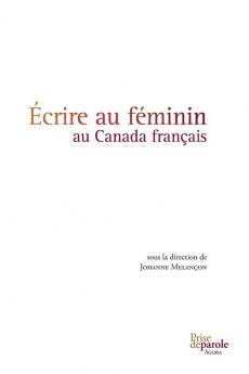Écrire Au Féminin Au Canada Français (French Edition)