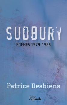 Sudbury (Poèmes 1979-1985) (French Edition)