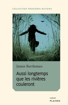 Aussi Longtemps Que Les Rivières Couleront: Roman (French Edition)