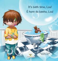 It's bath time Lou! - É hora do banho Lou!