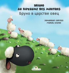 Bruno Au Royaume Des Moutons - Бруно В Царстве Овец (French Edition)