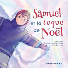 Samuel Et La Tuque De Noël (French Edition)