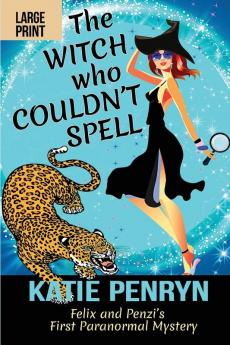 The Witch who Couldn't Spell: Felix and Penzi's First Paranormal Mystery: 1 (French Country Murders - Large Print)