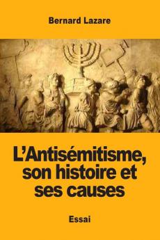 L'Antisémitisme son histoire et ses causes