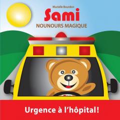 Sami Nounours Magique: Urgence à l'hôpital! (Édition en couleurs): 3