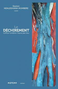 Le Déchirement: L'Office Funèbre N'Aura Pas Lieu (Motema) (French Edition)