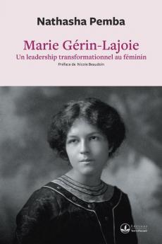 Marie Gérin-Lajoie: Un Leadership Transformationnel Au Féminin (French Edition)