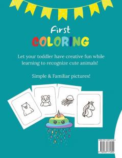 First Coloring Book 1-3 Animals to Color: Amazing and Fun Activity Book for Kids Toddlers Boys and Girls