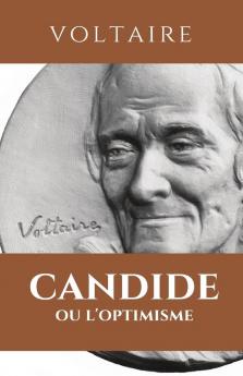 Candide Ou l'Optimisme: CANDIDE: édition intégrale avec résumé de l'oeuvre analyse étude des personnages thèmes principaux