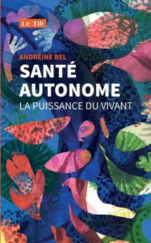 Santé autonome: La puissance du vivant