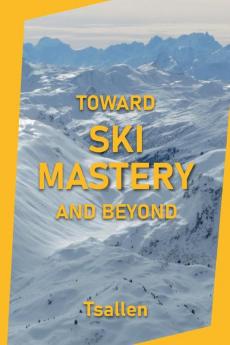 Toward Ski Mastery and Beyond