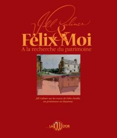 Félix Et Moi À La Recherche Du Patrimoine (French Edition)