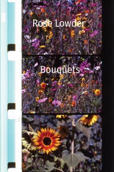 Rose Lowder     Bouquets