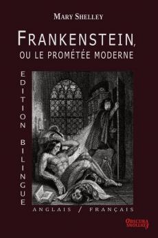 Frankenstein ou le Promtée Moderne - Edition Bilingue - Anglais / Français