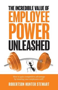 The Incredible Value of Employee Power Unleashed