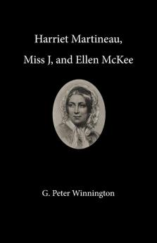 Harriet Martineau Miss J and Ellen McKee