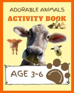 Adorable Animals Activity Book Volume 2: Farm Friends