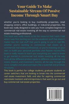 The Blueprint To Commercial Real Estate Investing: Your Guide To Make Sustainable Stream Of Passive Income Through Smart Buy