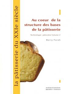 La pâtisserie du XXIe siècle au coeur de la structure des bases de la pâtisserie