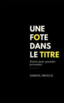 Une fote dans le titre: Poésie pour grandes personnes