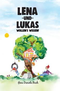 Lena und Lukas: Wollen's Wissen!