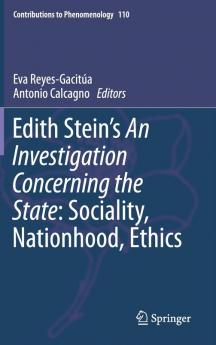 Edith Stein���s An Investigation Concerning the State: Sociality Nationhood Ethics