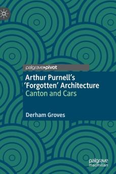 Arthur Purnell���s ���Forgotten��� Architecture