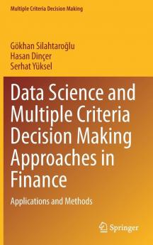 Data Science and Multiple Criteria Decision Making Approaches in Finance