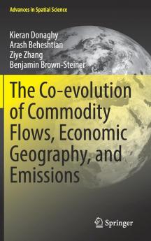 The Co-evolution of Commodity Flows Economic Geography and Emissions